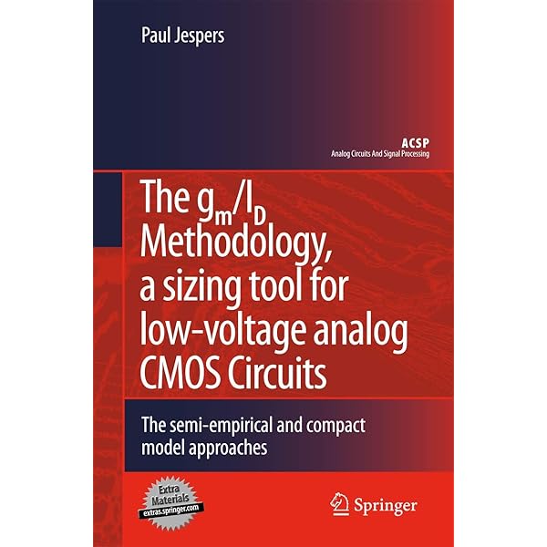 The gm/ID Methodology, a sizing tool for low-voltage analog CMOS